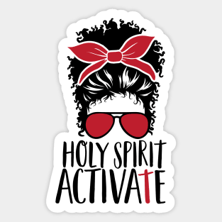 Holy Spirit Activate Messy Bun Funny Trendy Quote Sticker